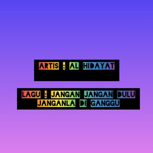 Jangan Jangan dulu !