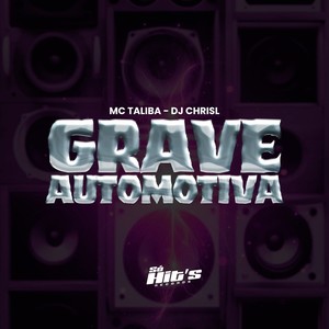 Grave Automotiva (Explicit)