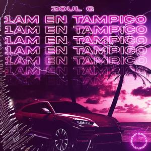 1 AM en Tampico (Explicit)