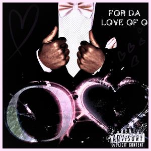 For Da Love Of O (Explicit)