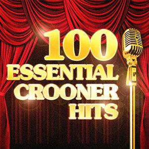 100 Essential Crooner Hits