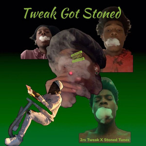 Tweak Got Stoned (Explicit)