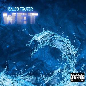 Wet (Explicit)