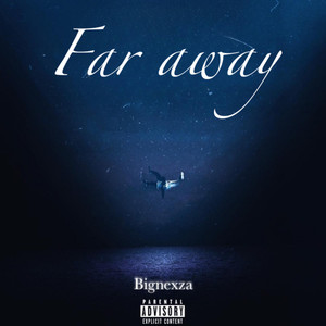 Far away (Explicit)