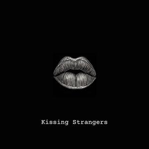 Kissing Strangers (Official) [Explicit]