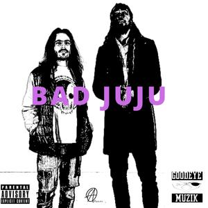 Bad Juju (Explicit)