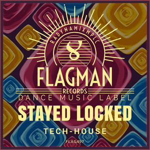 Stayed Locked Tech House