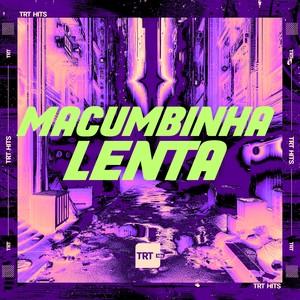 MACUMBINHA LENTA (Explicit)