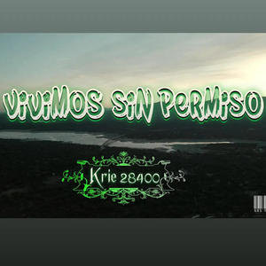 VIVIMOS SIN PERMISO (Explicit)