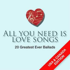 All You Need Is Love Songs (USA & Canada Edition)