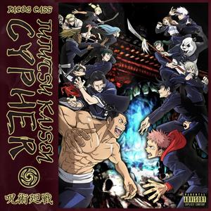 Jujutsu Kaisen Cypher (feat. Kumodo Dragon, KBN Chrollo, Knight of Breath, APhantomChimera, Apex Rambo, Mike Drop, TastelessMage, Oozaru, Callon B, Bonnie Acosta, Rivea Nix, Vanquish, Rayku, Reyny Daze, Sarah Cass & King K. ONL!NE) (Explicit)