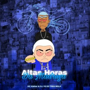 ALTAS HORAS DA MADRUGA (Explicit)