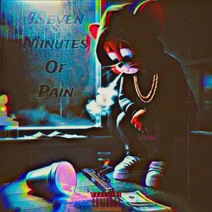 7Seven minutes of pain (freestyle) (Explicit)
