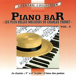 Piano-Bar Vol. 4 Les Plus Belles Mélodies De Charles Trenet The Most Beautiful Melodies Of Charles Trenet