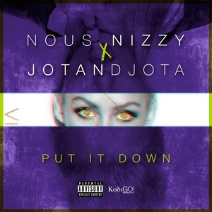 Put It Down(feat. Jotandjota) (Explicit)