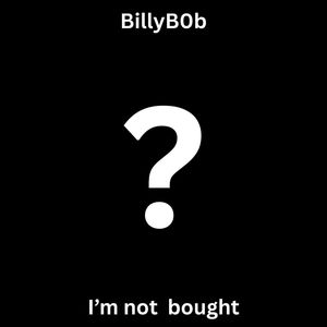 I'm not bought (Explicit)