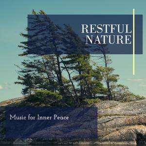 Restful Nature - Music for Inner Peace