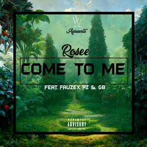 Come To Me (feat. GB & Fauzex PZ)