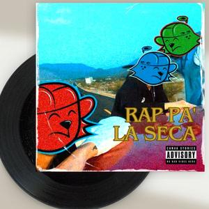 Rap Pa La Seca (Explicit)