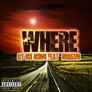 Where (feat. Jurrivh) [Explicit]