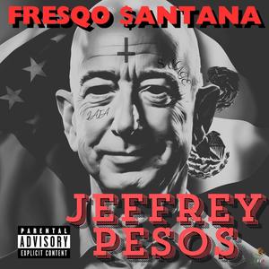 Jeffrey Pesos (Explicit)