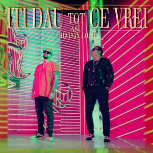 Iti Dau Tot Ce Vrei (feat. Jimmy Dub)