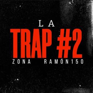 LA TRAP #2 (feat. ZONA) (Explicit)