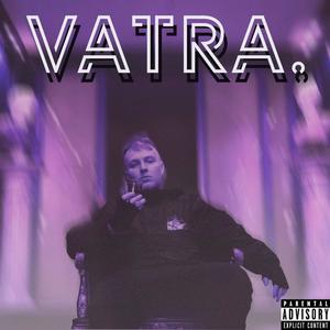 VATRA. (Explicit)