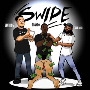 Swipe(feat. D-Bando & Beatking) (Swipe Rmx|Explicit)