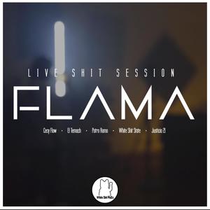 Cypher Ep2 (Flama) : Live **** Session (Live) [Explicit]