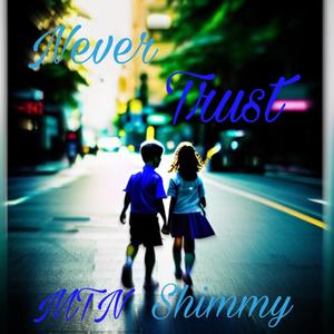 Never Trust (Explicit)