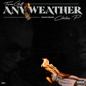 Any Weather (feat. Chicken P) [Explicit]