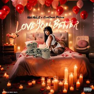 Love You Better (feat. Kavi Kali B) [Explicit]