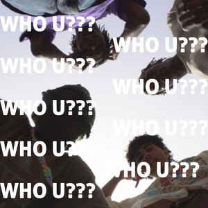WHO U??? (Explicit)