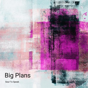 Big Plans