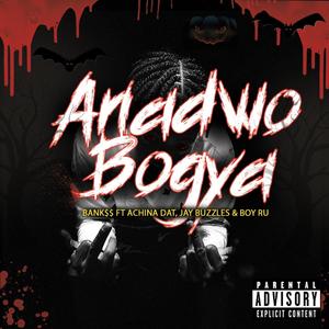 Anadwo Bogya (feat. Achina Dat, Jay Buzzles & Boy Ru)