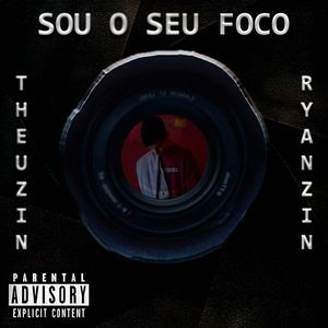 Sou o seu foco (Explicit)