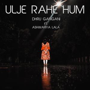 Ulje Rahe Hum (feat. Aishwarya lala) [Explicit]