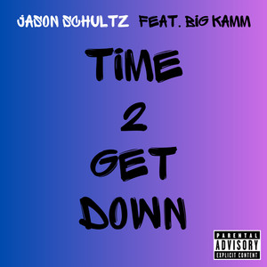 Time 2 Get Down (2024 Remaster) [Explicit]