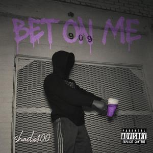 Bet On Me (Explicit)