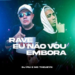 Rave Eu Não Vou Embora (Explicit)