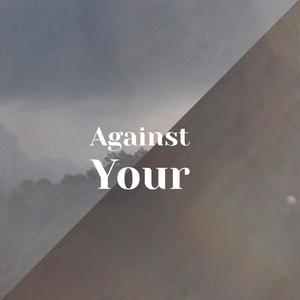 Against Your