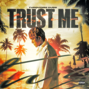 TRUST ME (Explicit)