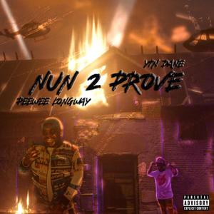 Nun To Prove (feat. Peewee Longway) [Explicit]