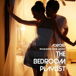 The Bedroom Playlist (Romantic Love Music)