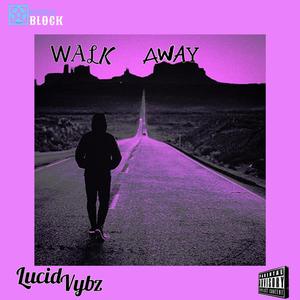 Walk Away (Explicit)