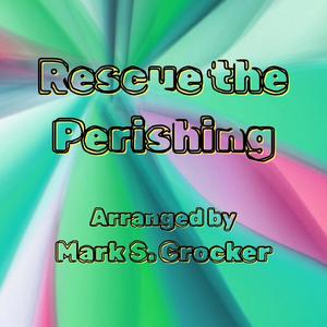 Rescue the Perishing