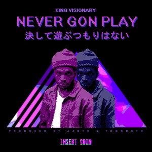 Never Gon' Play (Explicit)