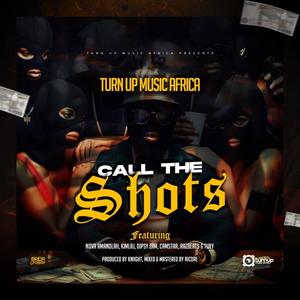 Call The Shots (feat. Nova Amandlah, Kimlaj, Dipsy Zambia, Camstar & Tuxy)