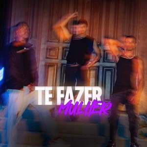 Te Fazer Mulher